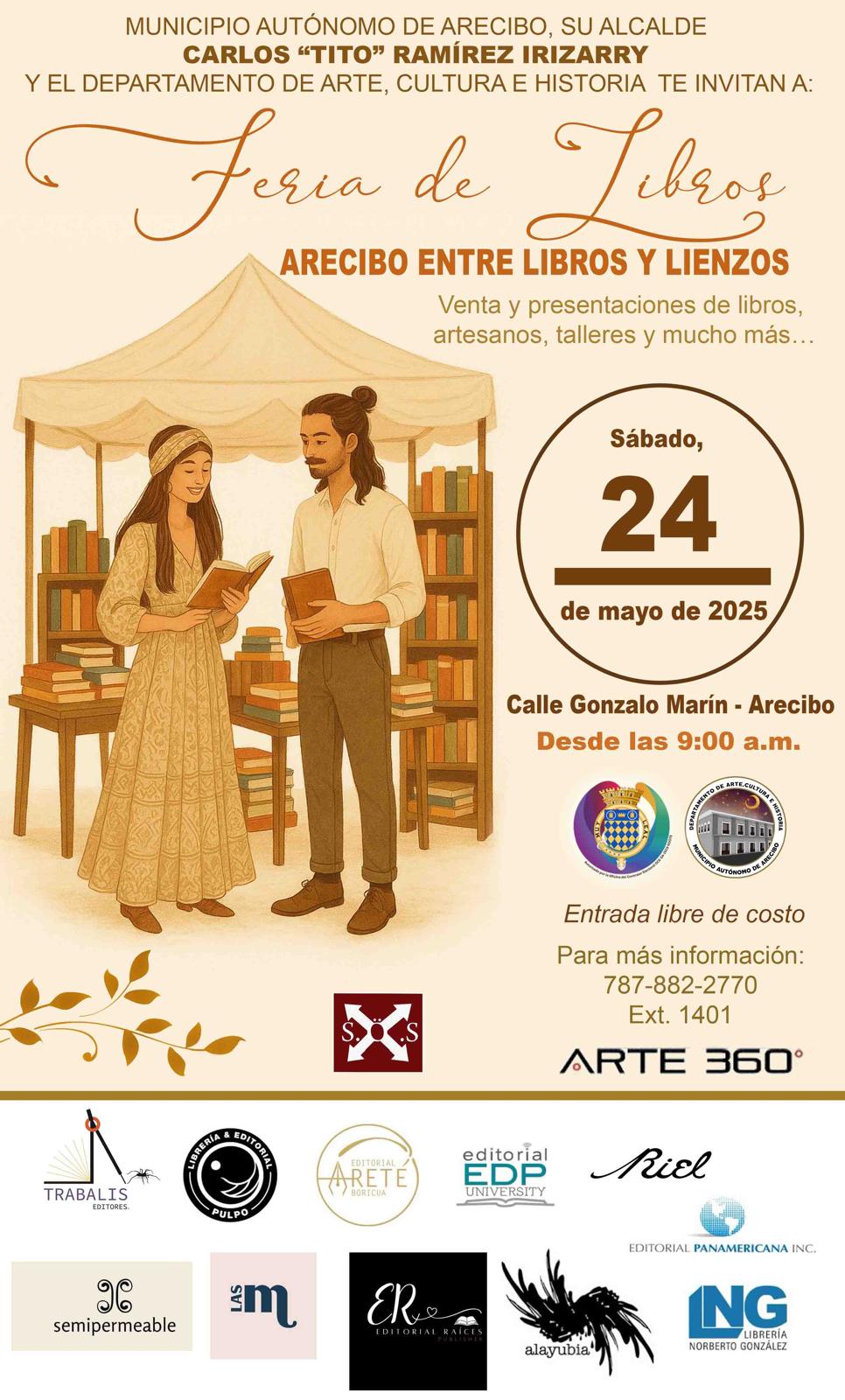 Feria de Libros: Arecibo entre Libros y Lienzos, esta auspiciada por El Municipio Autónomo de Arecibo y su Departamento de Arte, Cultura e Historia